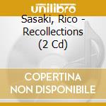 Sasaki, Rico - Recollections (2 Cd) cd