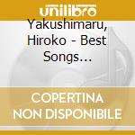 Yakushimaru, Hiroko - Best Songs 1981-2017-Live In Kasugataisha- cd musicale di Yakushimaru, Hiroko