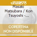 Masaki Matsubara / Kon Tsuyoshi - Guitar Bros cd