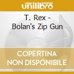 T. Rex - Bolan's Zip Gun cd