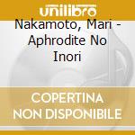 Nakamoto, Mari - Aphrodite No Inori cd
