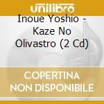 Inoue Yoshio - Kaze No Olivastro (2 Cd) cd