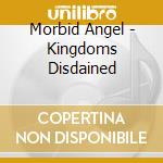 Morbid Angel - Kingdoms Disdained cd