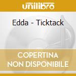 Edda - Ticktack cd musicale di Edda