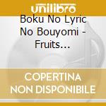Boku No Lyric No Bouyomi - Fruits Decaying (3 Cd) cd