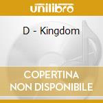 D - Kingdom cd