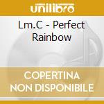 Lm.C - Perfect Rainbow cd