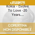 Kokia - Evolve To Love -20 Years Anniversary Best- cd