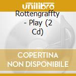 Rottengraffty - Play (2 Cd) cd