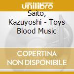 Saito, Kazuyoshi - Toys Blood Music cd