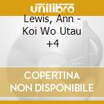 Lewis, Ann - Koi Wo Utau +4 cd