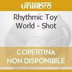 Rhythmic Toy World - Shot cd musicale di Rhythmic Toy World