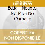 Edda - Negoto No Mori No Chimaira cd