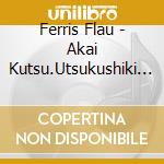 Ferris Flau - Akai Kutsu.Utsukushiki Josei Gasshou No Shirabe-Nihon No Meikyoku Album- cd