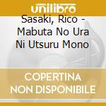 Sasaki, Rico - Mabuta No Ura Ni Utsuru Mono cd