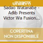 Sadao Watanabe - Adlib Presents Victor Wa Fusion Premium Best cd