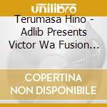 Terumasa Hino - Adlib Presents Victor Wa Fusion Premium Best cd