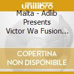 Malta - Adlib Presents Victor Wa Fusion Premium Best cd