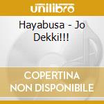 Hayabusa - Jo Dekki!!! cd musicale di Hayabusa