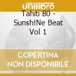 Tahiti 80 - Sunsh!Ne Beat Vol 1 cd