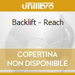 Backlift - Reach cd musicale di Backlift