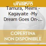 Tamura, Meimi - Kagayaite -My Dream Goes On- (2 Cd) cd