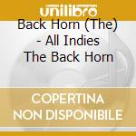Back Horn (The) - All Indies The Back Horn cd