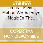Tamura, Meimi - Mahou Wo Ageruyo -Magic In The Air- (2 Cd) cd