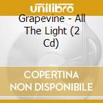 Grapevine - All The Light (2 Cd) cd