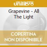 Grapevine - All The Light cd