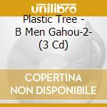 Plastic Tree - B Men Gahou-2- (3 Cd) cd