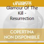 Glamour Of The Kill - Resurrection cd musicale di Glamour Of The Kill