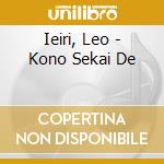 Ieiri, Leo - Kono Sekai De cd musicale di Ieiri, Leo