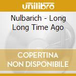 Nulbarich - Long Long Time Ago cd