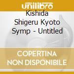 Kishida Shigeru Kyoto Symp - Untitled cd musicale di Kishida Shigeru Kyoto Symp