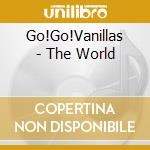 Go!Go!Vanillas - The World cd musicale di Go!Go!Vanillas