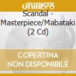 Scandal - Masterpiece/Mabataki (2 Cd)