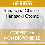 Nanabana Otome - Hanasaki Otome cd musicale di Nanabana Otome