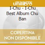 I-Chu - I-Chu Best Album Chu Ban cd
