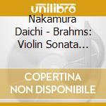Nakamura Daichi - Brahms: Violin Sonata Shuu(Zenkyoku) cd