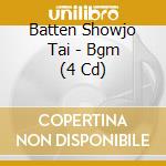 Batten Showjo Tai - Bgm (4 Cd) cd musicale di Batten Showjo Tai