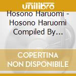 Hosono Haruomi - Hosono Haruomi Compiled By Hoshino Gen (2 Cd) cd