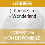 (LP Vinile) Iri - Wonderland vinile