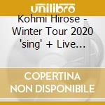 Kohmi Hirose - Winter Tour 2020 'sing' + Live At Blue Note Tokyo (3 Cd) cd musicale