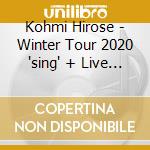 Kohmi Hirose - Winter Tour 2020 'sing' + Live At Blue Note Tokyo (3 Cd) cd