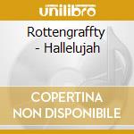 Rottengraffty - Hallelujah cd