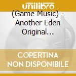 (Game Music) - Another Eden Original Soundtrack 3  Complete Edition(3 Cd) cd