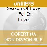Season Of Love - Fall In Love cd