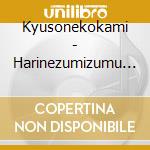 Kyusonekokami - Harinezumizumu (3 Cd) cd
