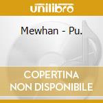 Mewhan - Pu. cd